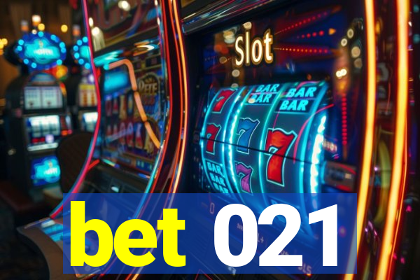 bet 021